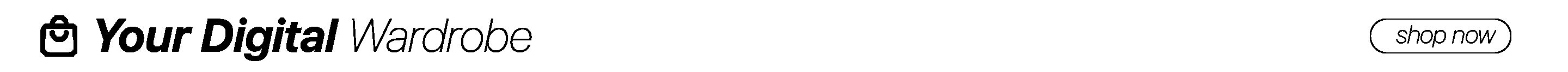 TITLE YOUR DIGITAL WARDROBE